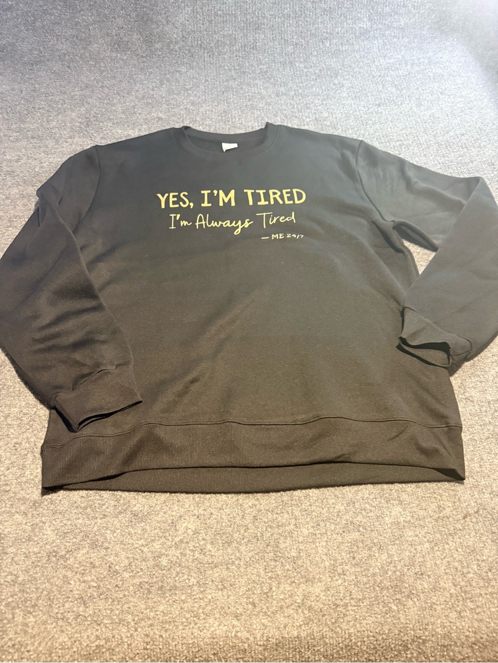 Black Crewneck Sweatshirt with 'Yes, I'm Tired' Graphic